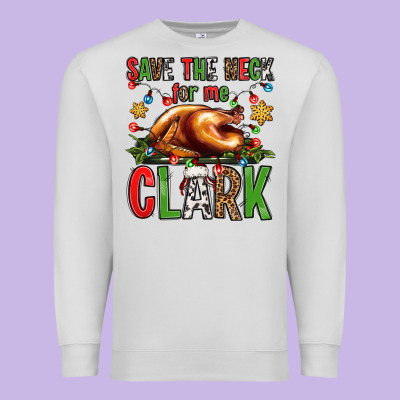 Save The Neck For Me Clark Christmas Vacation Premium Sweatshirt Designed By Jasminsmagicworld