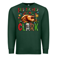 Sports Green save the neck for me clark christmas vacation Premium Sweatshirt - Jasminsmagicworld