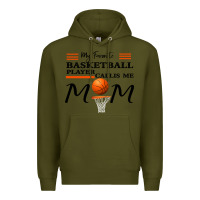 Army Green My Favorite Basketball Player Calls Me Mom Premium Hoodie - Bettercallsaul