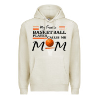 Oatmeal Heather My Favorite Basketball Player Calls Me Mom Premium Hoodie - Bettercallsaul