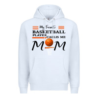 White My Favorite Basketball Player Calls Me Mom Premium Hoodie - Bettercallsaul