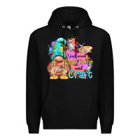 Black i just want stay home and craft Premium Hoodie - NancyCooperArtShop