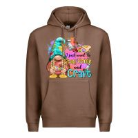 Chestnut i just want stay home and craft Premium Hoodie - NancyCooperArtShop