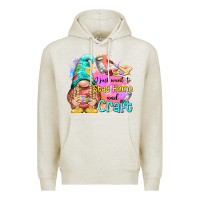 Oatmeal Heather i just want stay home and craft Premium Hoodie - NancyCooperArtShop