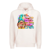 Pale Pink i just want stay home and craft Premium Hoodie - NancyCooperArtShop