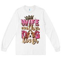 White wife mother dog lover Long Sleeve Tee - Zillion Design Studio