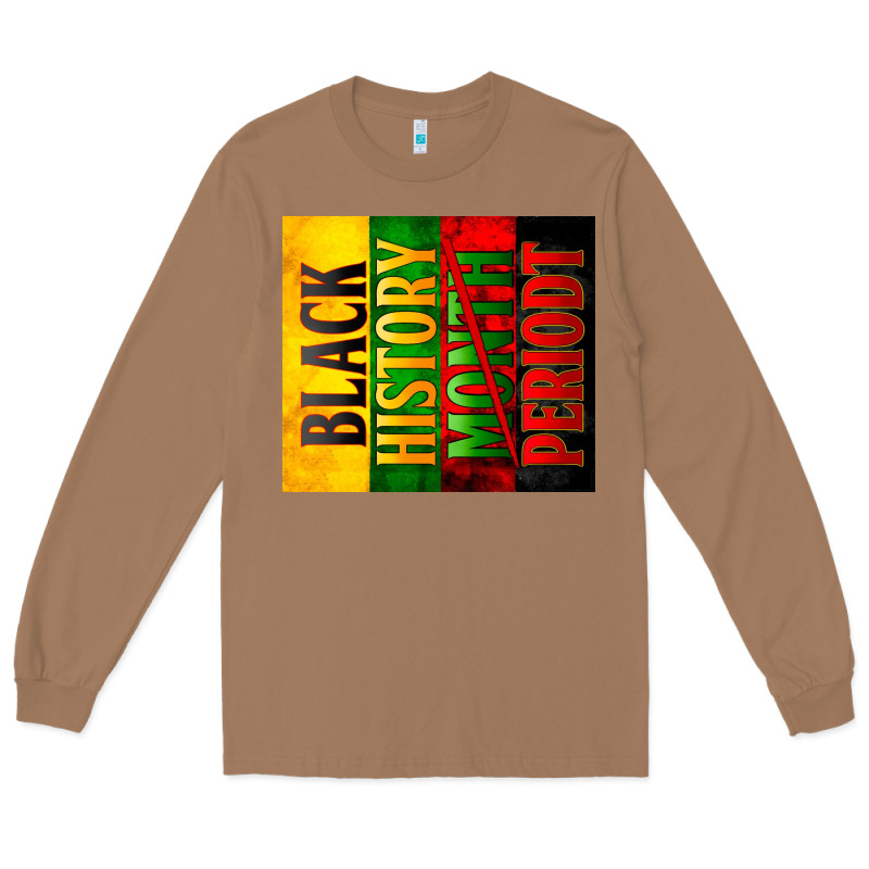 Black History Month Periodt Long Sleeve Tee by Zillion Design Studio | Teevron