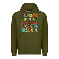 Army Green i was country when country wasnt cool Premium Hoodie - MaliasSmallBusiness