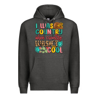 Charcoal Heather i was country when country wasnt cool Premium Hoodie - MaliasSmallBusiness