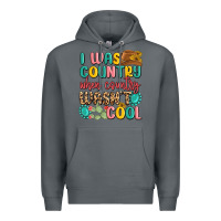 Rock i was country when country wasnt cool Premium Hoodie - MaliasSmallBusiness