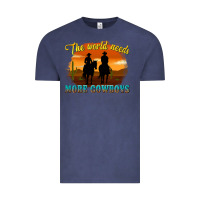 Vintage Denim the world needs more cowboys Vintage Tee - texasbilliewilder