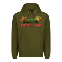 Army Green i cant make everyone happy i an not a taco Premium Hoodie - MaliasSmallBusiness
