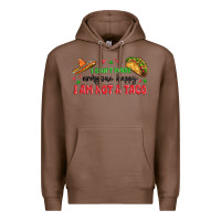 Chestnut i cant make everyone happy i an not a taco Premium Hoodie - MaliasSmallBusiness