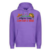 Purple i cant make everyone happy i an not a taco Premium Hoodie - MaliasSmallBusiness