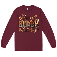 Burgundy Being black is a vibe Long Sleeve Tee - Zillion Design Studio