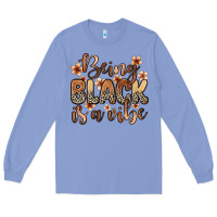 Colony Blue Being black is a vibe Long Sleeve Tee - Zillion Design Studio