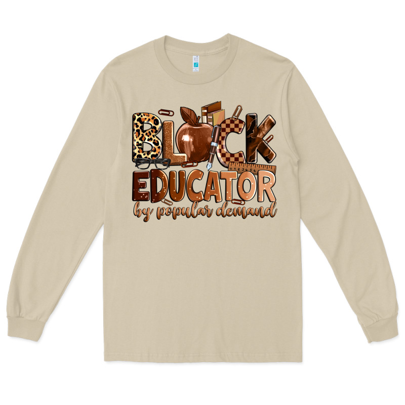 Black Educator By Popular Demand Long Sleeve Tee by Zillion Design Studio | Teevron