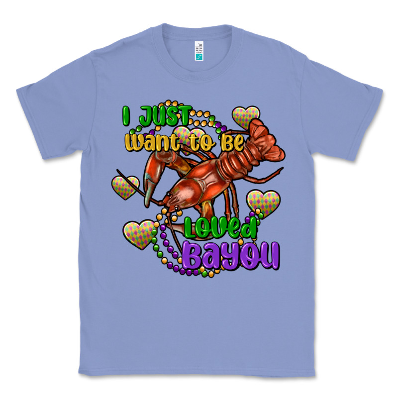Crawfish I Just Want To Be Loved Bayou Classic Tee by FaDigitalArtStudio | Teevron