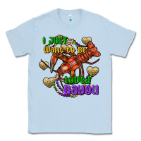 Dusty Blue crawfish i just want to be loved bayou Classic Tee - FaDigitalArtStudio