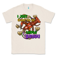 Natural crawfish i just want to be loved bayou Classic Tee - FaDigitalArtStudio