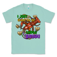 Seafoam crawfish i just want to be loved bayou Classic Tee - FaDigitalArtStudio