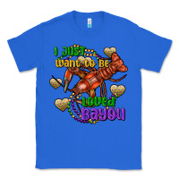 True Royal crawfish i just want to be loved bayou Classic Tee - FaDigitalArtStudio