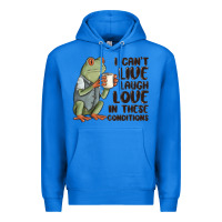 True Royal i cant live laugh love in these conditions Premium Hoodie - MaliasSmallBusiness