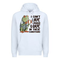 White i cant live laugh love in these conditions Premium Hoodie - MaliasSmallBusiness