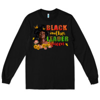 Black Black mother leader queen juneteenth Long Sleeve Tee - Zillion Design Studio