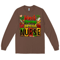 Chestnut Black strong proud Nurse juneteeenth Long Sleeve Tee - Zillion Design Studio