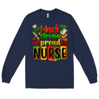 Navy Black strong proud Nurse juneteeenth Long Sleeve Tee - Zillion Design Studio