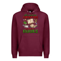 Burgundy all i want for christmas is more books Premium Hoodie - MaliasSmallBusiness