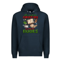 Navy all i want for christmas is more books Premium Hoodie - MaliasSmallBusiness
