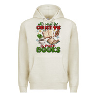 Oatmeal Heather all i want for christmas is more books Premium Hoodie - MaliasSmallBusiness