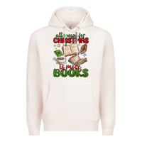 Pale Pink all i want for christmas is more books Premium Hoodie - MaliasSmallBusiness
