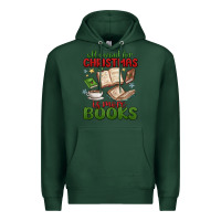 Sports Green all i want for christmas is more books Premium Hoodie - MaliasSmallBusiness
