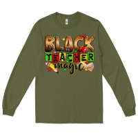Army Green Black Teacher magic juneteenth Long Sleeve Tee - Zillion Design Studio