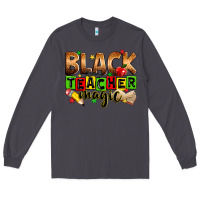 Smoke Black Teacher magic juneteenth Long Sleeve Tee - Zillion Design Studio