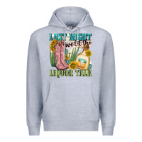 Heather Grey last night we let the liquar talk Premium Hoodie - NancyCooperArtShop