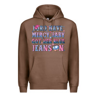 Chestnut lord have mercy baby got her blue jeans on Premium Hoodie - NancyCooperArtShop