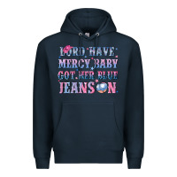 Navy lord have mercy baby got her blue jeans on Premium Hoodie - NancyCooperArtShop