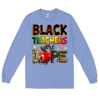 Colony Blue Black Teacher's are dope juneteenth Long Sleeve Tee - Zillion Design Studio