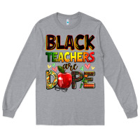 Heather Grey Black Teacher's are dope juneteenth Long Sleeve Tee - Zillion Design Studio