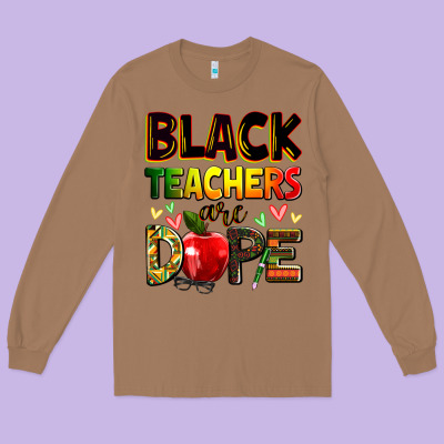 Black Teacher's Are Dope Juneteenth Long Sleeve Tee Designed By Zillion Design Studio