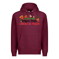 Burgundy i cant make everyone happy i an not a pizza Premium Hoodie - MaliasSmallBusiness