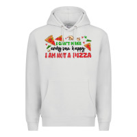 Dove Grey i cant make everyone happy i an not a pizza Premium Hoodie - MaliasSmallBusiness