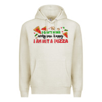Oatmeal Heather i cant make everyone happy i an not a pizza Premium Hoodie - MaliasSmallBusiness