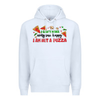 White i cant make everyone happy i an not a pizza Premium Hoodie - MaliasSmallBusiness