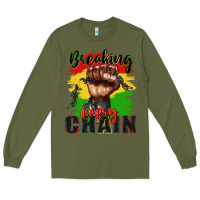 Army Green Breaking every chain juneteenth Long Sleeve Tee - Zillion Design Studio