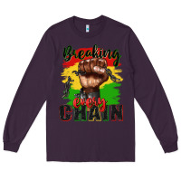 Plum Breaking every chain juneteenth Long Sleeve Tee - Zillion Design Studio